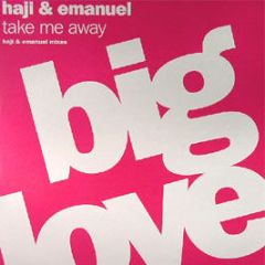 Haji & Emanuel - Take Me Away - Big Love 24