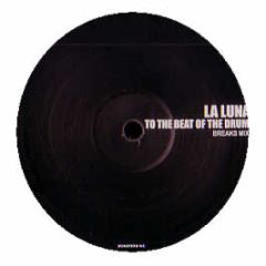 La Luna - To The Beat Of The Drum (2006 Remix) - Luna 1