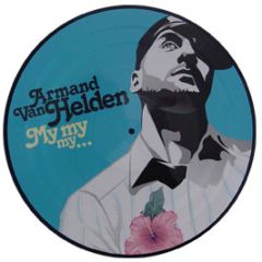 Armand Van Helden - My My My (Picture Disc) - Independance