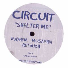 Circuit - Shelter Me (2006 Remix) - Cir 1