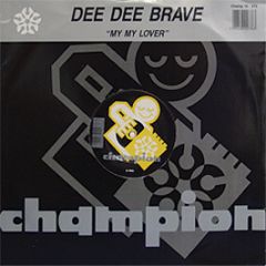 Dee Dee Brave - My My Lover - Champion