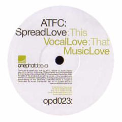 Atfc - Spread Love - Onephatdeeva 