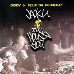 Diddy & Felix Da Housecat - Jack U Vs I'Ll House You - Rude Photo