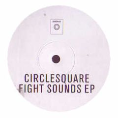 Circlesquare - Fight Sounds EP - Output