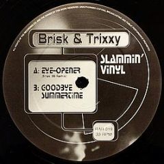 Brisk & Trixxy - Eye Opener (Remix) - Slammin Vinyl