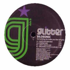 Silosonic - Something (To Make You Feel Alright) (Remixes) - Glitter