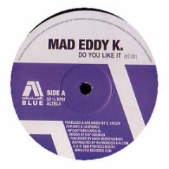 Mad Eddy K - Do You Like It - Altitude Blue 4