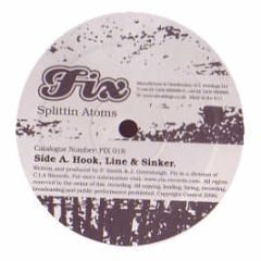 Splittin Atoms - Hook Line & Sinker - FIX