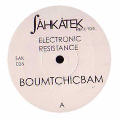 Electronic Resistance - Boumtchicbam - Sahkatek Records