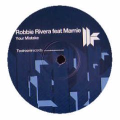 Robbie Rivera Feat Marnie - Your Mistake - Toolroom