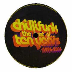 Chilli Funk Records Present - The Best Of Ten Years (1996-2006) - Chilli Funk