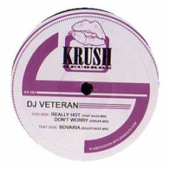 DJ Veteran - Bovaria / Really Hot / Don't Worry - Krush Records