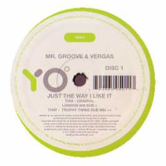 Mr Groove & Vergas - Just The Way I Like It - Yo Recordings
