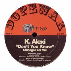 K Alexi - Don't You Know - Dope Wax