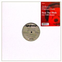Johnny Dangerous - Beat That Bitch (2006 Remixes) - Nite Grooves
