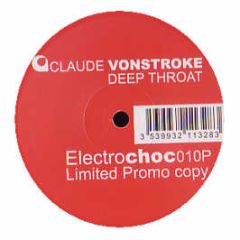 Claude Vonstroke - Deep Throat - Electro-Choc