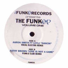 Aaron Smith / Kathy Brown - Dancin / Love Is Not A Game (Remixes) - Funke Records