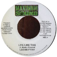 Lutan Fyah - Life Like This - Maximum Sound