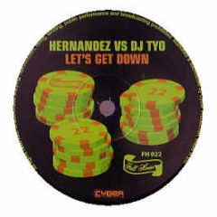 Hernandez Vs DJ Tyo - Let's Get Down - Full House