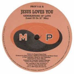 Jesus Loves You - Generations Of Love (Perfecto) - More Protein