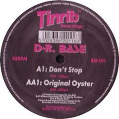 Dr Base - Don't Stop / Original Oyster - Tinrib