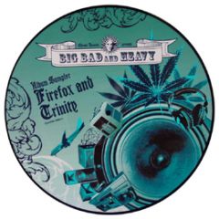 Firefox / Trinity - Full Contact / Sh*T Bag (Picture Disc) - Chronic