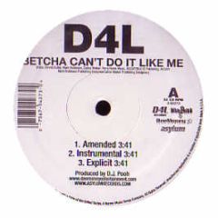 D4L - Betcha Cant Do It Like Me - Warner Bros