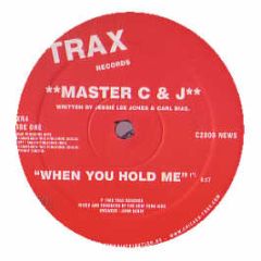 Master C & J - When You Hold Me - Trax Classics