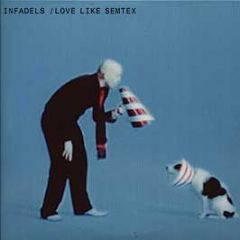 Infadels - Love Like Semtex (Disc 1) - Wall Of Sound