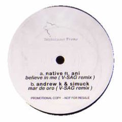 Native / Andrew K & Simuck - Believe In Me / Mar De Oro - Babylon Ltd