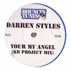 Darren Styles - Your My Angel - Bouncin Tunes