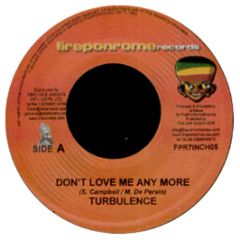 Turbulence - Dont Love Me Any More - Fireponrome Records