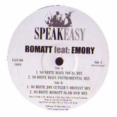 Romatt Feat Emory - So Brite - Speak Easy