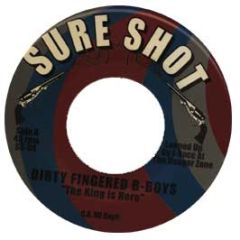 Dirty Fingered B-Boys - The King Is Here - Sure Shot