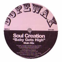 Soul Creation - Baby Get's High - Dope Wax