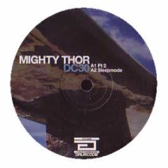 Mighty Thor - Pt 2 / Sleepmode / Copies Of Clones - Drumcode