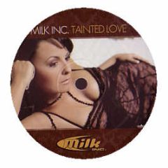 Milk Inc - Tainted Love - EMI