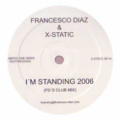 Francesco Diaz & X-Static - I'm Standing (2006) - X Static