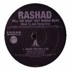 Rashad - Tell Em What They Wanna Hear - Atlantic