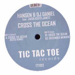 Hansen & DJ Daniel - Cross The Ocean - Tic Tac Toe