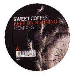 Sweet Coffee - Keep On Running (Remixes) - 541 Records