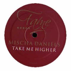 Mischa Daniels - Take Me Higher - Fame