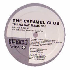 The Caramel Club - Mama Say Mama Sa - Fudge 1