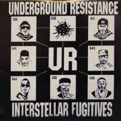 Underground Resistance - Interstellar Fugitives - UR