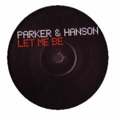 Parker & Hanson - Let Me Be - Maelstrom