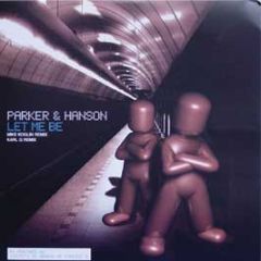 Parker & Hanson - Let Me Be (Remixes) - Maelstrom