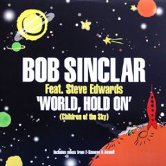 Bob Sinclar Feat. Steve Edwards - World, Hold On (Children Of The Sky) (Remixes) - Defected