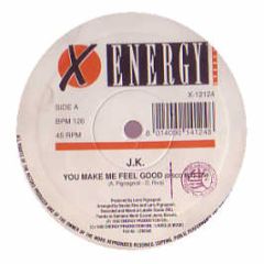 JK - You Make Me Feel Good - X-Energy