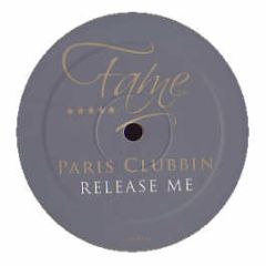 Paris Clubbin - Release Me - Fame