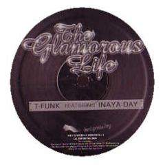 T-Funk Feat. Inaya Day - The Glamorous Life - Nets Work